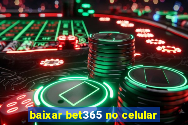 baixar bet365 no celular